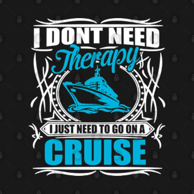 I don´t need therapy, I just need to go on a cruise by Photomisak72