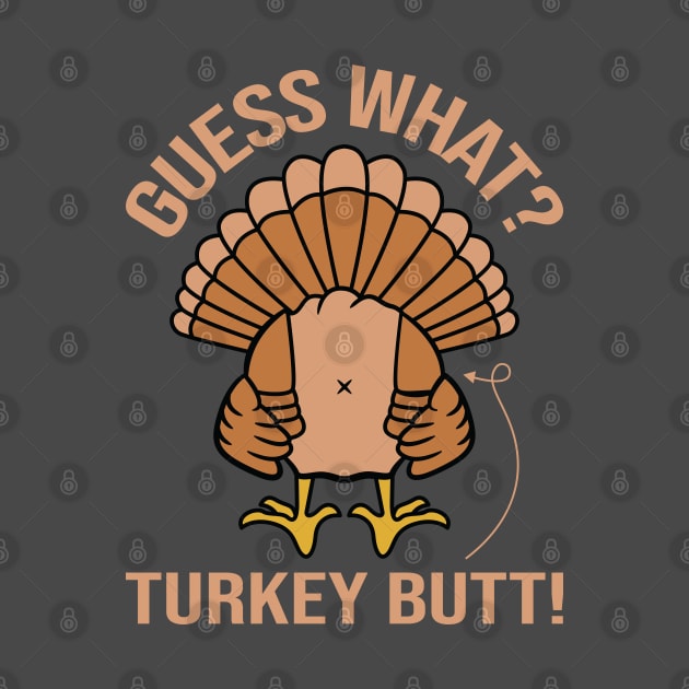 Guess What Turkey Butt by JS Arts