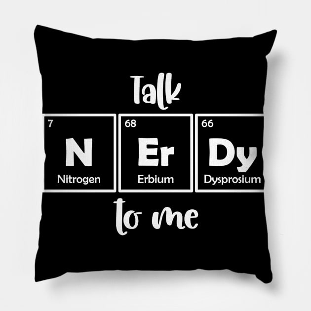 TALK NERDY TO ME Pillow by ChestifyDesigns