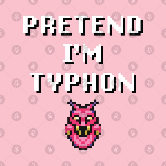 Pretend I'm Typhon by inotyler