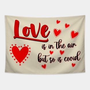 Love is in the air but so is covid Tapestry