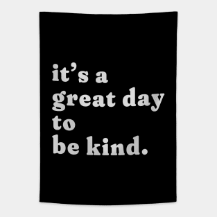 it's a great day to be kind. Tapestry