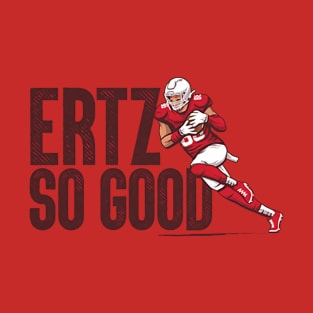 Zach Ertz So Good T-Shirt