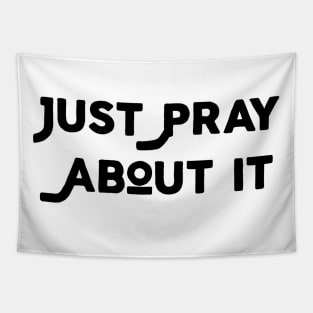 Just Pray About It Tapestry