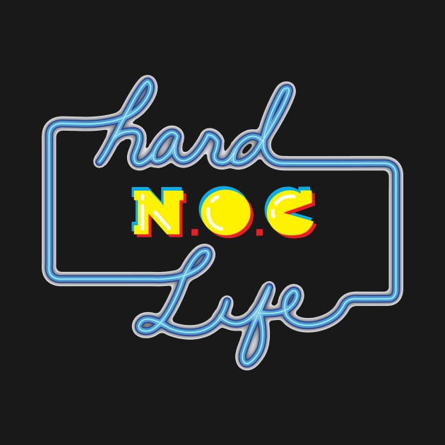 Hard NOC Life by The Nerds of Color