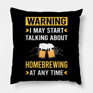 Warning Homebrewing Homebrew Homebrewer Beer Home Brew Brewing Brewer Pillow