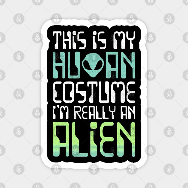 Funny weird My Human Costume Alien Halloween Magnet by Krishnansh W.