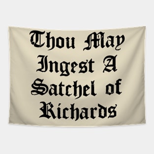 Thou May Ingest A Satchel Of Richards Tapestry