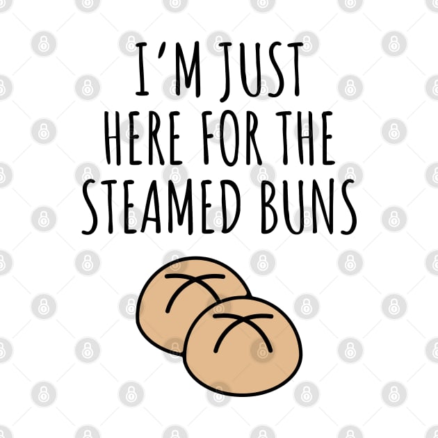 I'm Just Here For The Steamed Buns by LunaMay