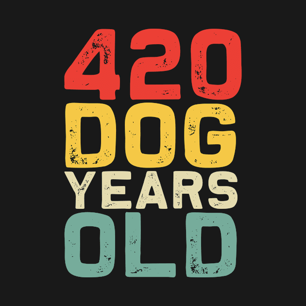 420 Dog Years Old Funny 60th Birthday Retro Vintage Gift by MerchMadness