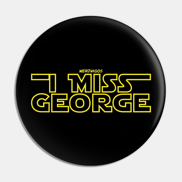 I Miss George (Yellow) Pin by Nerdmigos