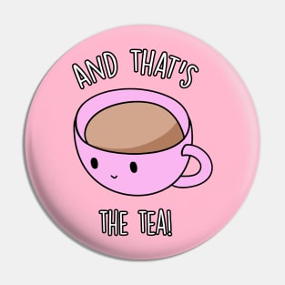 And That's The Tea Pin