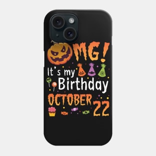 Happy To Me You Grandpa Nana Dad Mommy Son Daughter OMG It's My Birthday On October 22 Phone Case