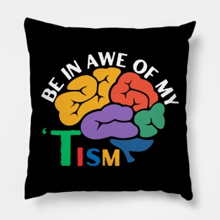 IN AWE OF MY 'TISM Pillow