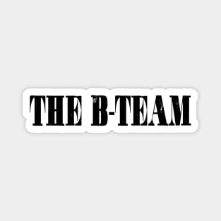 The B-Team Magnet