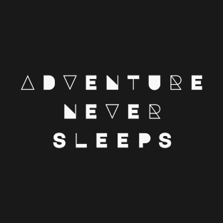 Adventure Never Sleeps T-Shirt