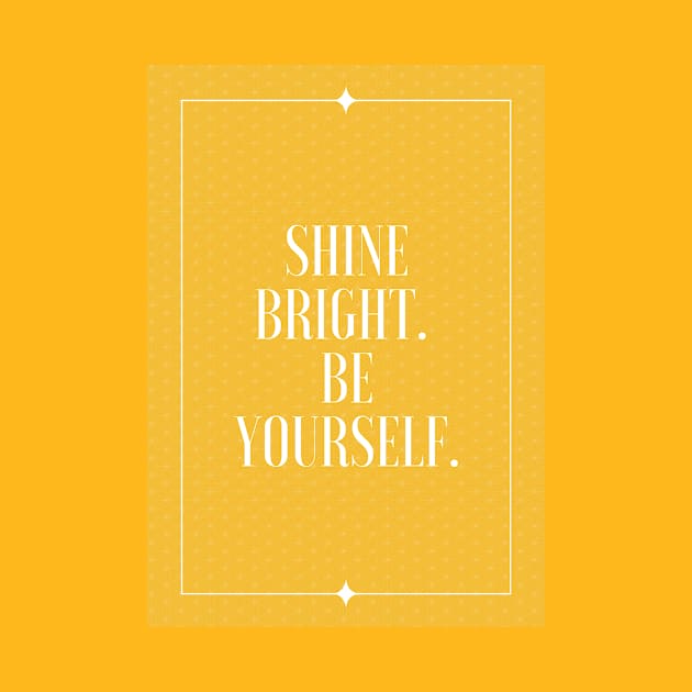Shine Bright. Be Yourself by Affordable