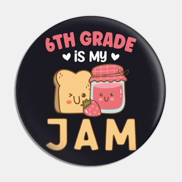 6th Grade is my Jam | Funny First Day of School Teacher Girls & Boys Pin by TeePalma