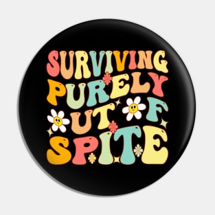 Surviving Purely Out Of Spite Pin