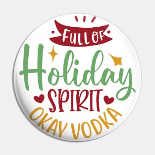 Full of holiday spirit, okay vodka Pin