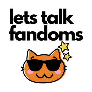 lets talk fandoms- Swaggy cat fangirl T-Shirt