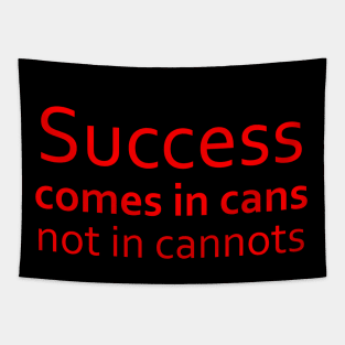 Success comes in cans, not in cannots | Abundance mindset Tapestry