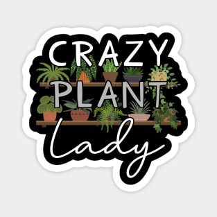 Crazy Plant Lady Magnet