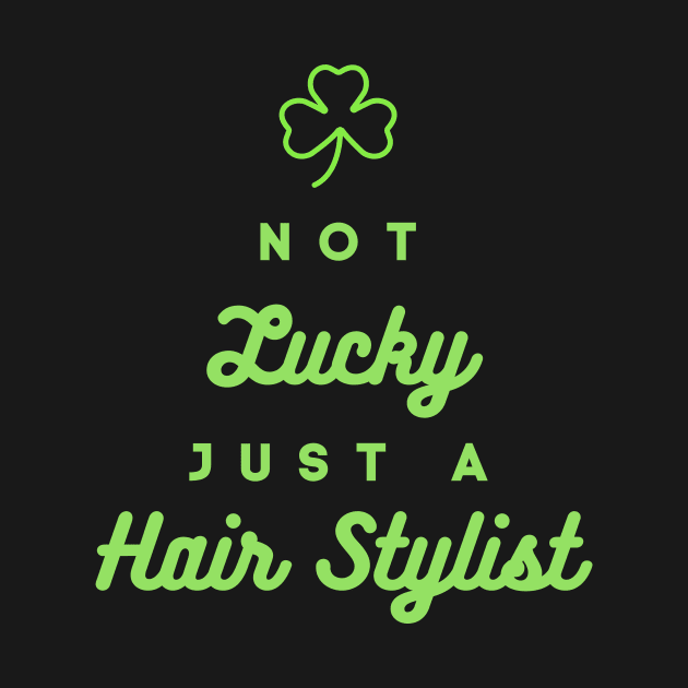 St. Patrick's Day Lucky Hairstylist by Craftee Designs