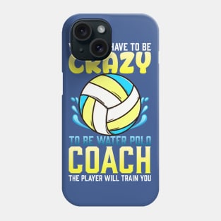 Crazy Water Polo Coach Phone Case