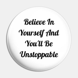 Believe In Yourself Pin