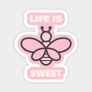 Life Is Sweet Magnet