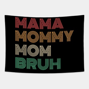 Mama Mommy Mom Bruh (Clean) Tapestry