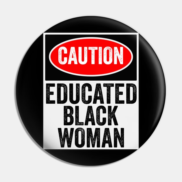 Caution Educated Black Women Funny Black History Month Gift Pin by BadDesignCo