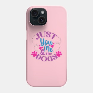 just you me and dog Phone Case