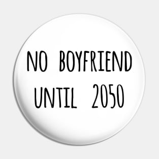 no boyfriend  until Pin