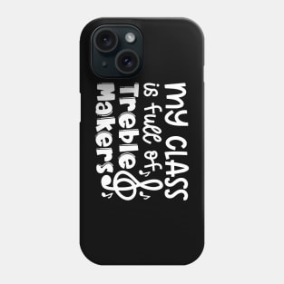 My Class Is Full Of Treble Makers Music Teacher Band Director Cute Funny Phone Case