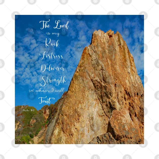 Psalm 18:2 - The Lord is my rock fortress deliverer strength in whom I will trust - Bible Verse Scripture by Star58