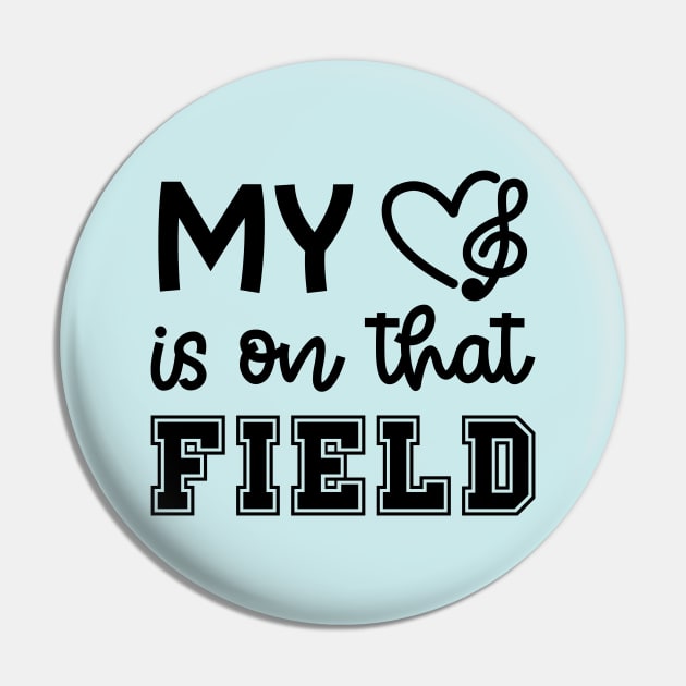 My Heart Is On That Field Marching Band Mom Cute Funny Pin by GlimmerDesigns