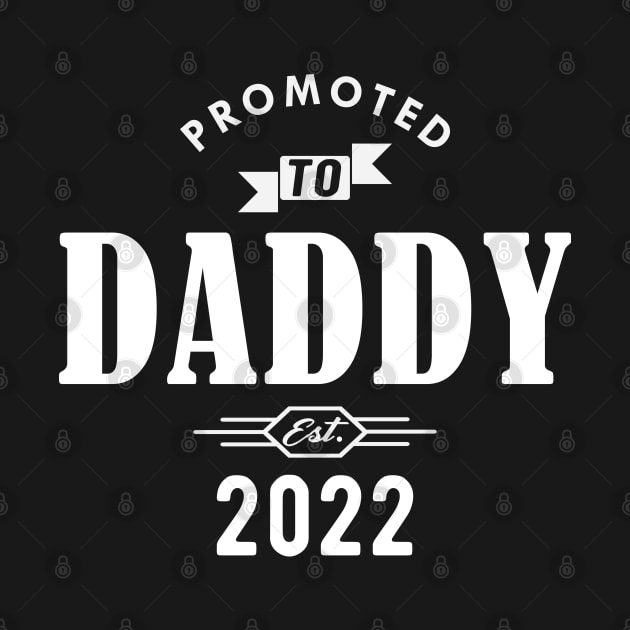 New Daddy - Promoted to daddy Est. 2022 w by KC Happy Shop