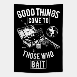 Good Things Come To Those Who Bait Tapestry