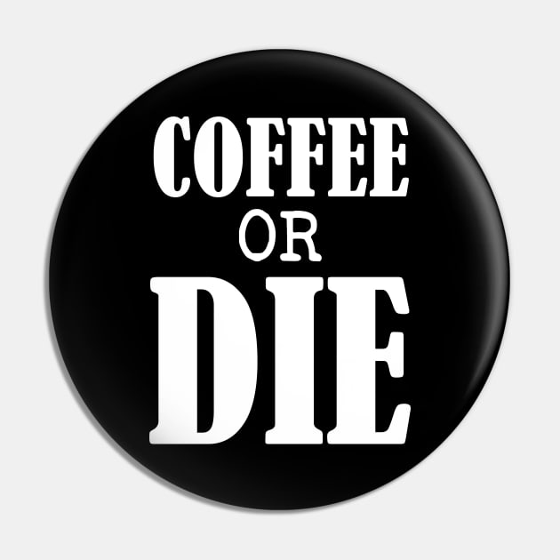 Coffee or Die shirt - Skull shirt - coffee shirt - funny shirt - boyfriend gift - yoga shirt - punk shirt - skeleton shirt - coffee or Death Pin by NouniTee