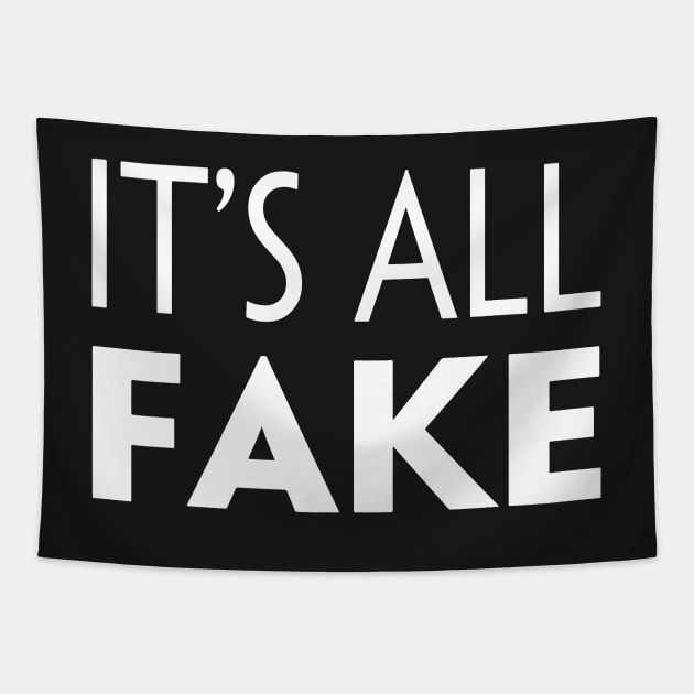 IT'S ALL FAKE Tapestry by TextGraphicsUSA