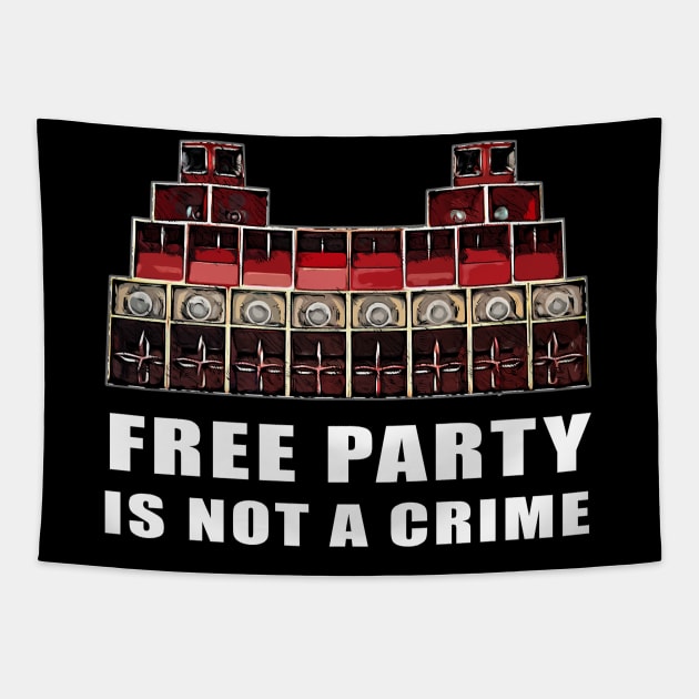 Party Is Not A Crime Tapestry by T-Shirt Dealer