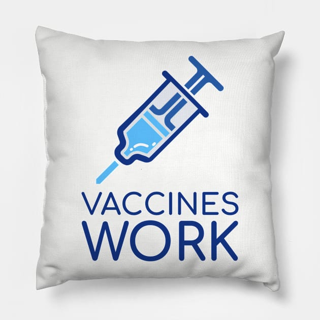 Vaccines Work Pillow by Chemis-Tees