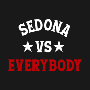 SEDONA VS EVERYBODY T-Shirt