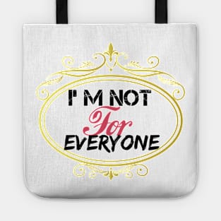 I'm Not For Everyone, women gift, wife gift, men gifts, Tote