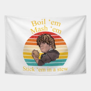 Boil 'em Mash 'em Stick 'em In A Stew Tapestry