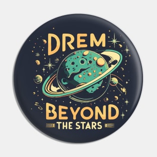 Dream Beyond The Stars Pin