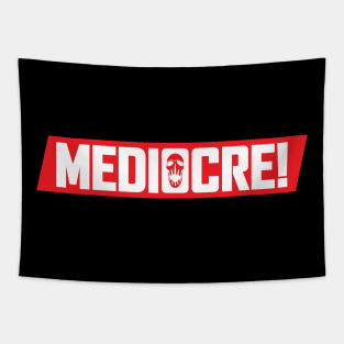 MEDIOCRE! Tapestry