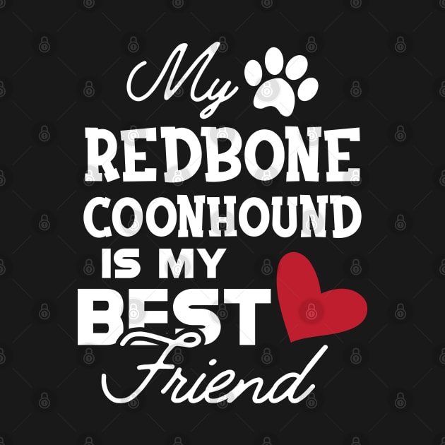 Redbone Coonhound Dog - My redbone coonhound is my best friend by KC Happy Shop